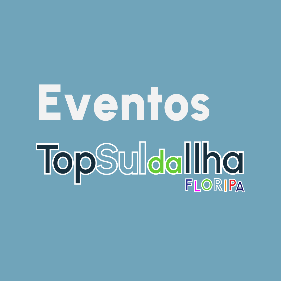 Eventos no Sul da Ilha de Florianópolis Campeche, Novo Campeche, Rio Tavares, Armação, Pântano do Sul, Tapera